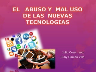 El abuso y mal uso de las tecnologias | PPT