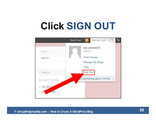  © virtualhelpmanila.com – How to Create A WordPress Blog 50
Click SIGN OUT
 
