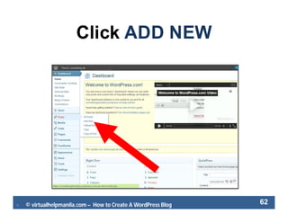  © virtualhelpmanila.com – How to Create A WordPress Blog 62
Click ADD NEW
 
