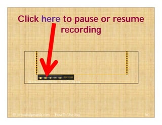 Click here to pause or resume
recording
100@ virtualhelpmanila.com - How To Use Jing
 