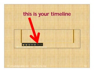 this is your timeline
104@ virtualhelpmanila.com - How To Use Jing
 