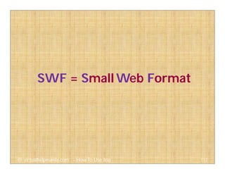 SWF = Small Web Format
112@ virtualhelpmanila.com - How To Use Jing
 