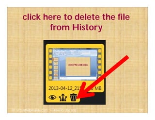click here to delete the file
from History
130@ virtualhelpmanila.com - How To Use Jing
 