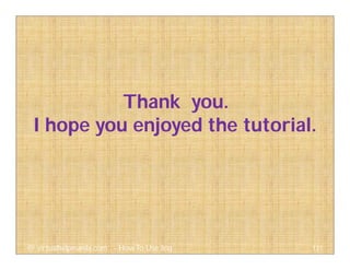 Thank you.
I hope you enjoyed the tutorial.
131@ virtualhelpmanila.com - How To Use Jing
 