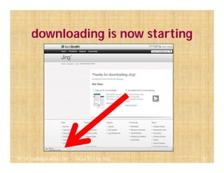 downloading is now starting
20@ virtualhelpmanila.com - How To Use Jing
 