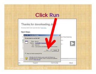 Click Run
23@ virtualhelpmanila.com - How To Use Jing
 