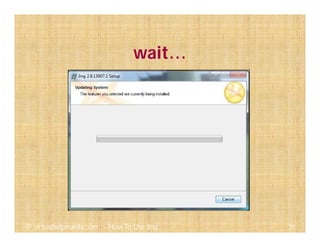 wait…
35@ virtualhelpmanila.com - How To Use Jing
 
