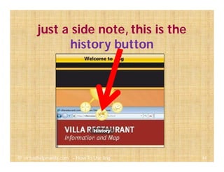 just a side note, this is the
history button
44@ virtualhelpmanila.com - How To Use Jing
 
