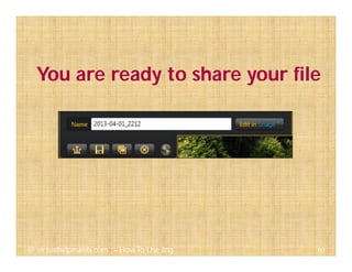 60@ virtualhelpmanila.com - How To Use Jing
You are ready to share your file
 