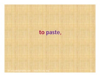 70@ virtualhelpmanila.com - How To Use Jing
to paste,
 