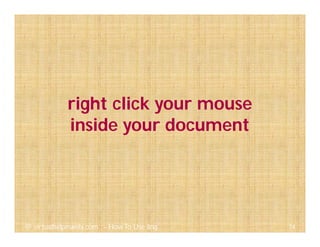 74@ virtualhelpmanila.com - How To Use Jing
right click your mouse
inside your document
 