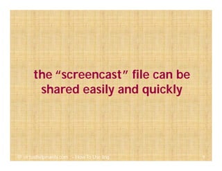 the “screencast” file can be
shared easily and quickly
9@ virtualhelpmanila.com - How To Use Jing
 