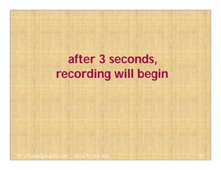 after 3 seconds,
recording will begin
97@ virtualhelpmanila.com - How To Use Jing
 