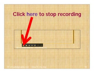 Click here to stop recording
99@ virtualhelpmanila.com - How To Use Jing
 