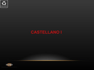 CASTELLANO I
 