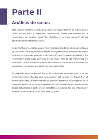 Parte II:
Análisis de casos
Esta sección presenta un estudio de casos de los programas de inducción de
Chile, México, Perú...