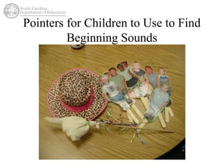 Pointers for Children to Use to Find 
Beginning Sounds 
 