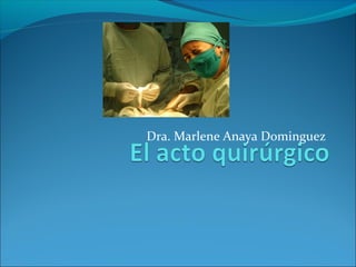 Dra. Marlene Anaya Dominguez
 