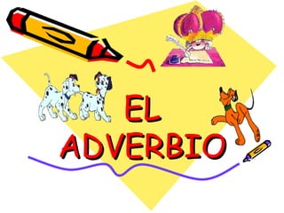 EL ADVERBIO 