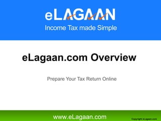 eLagaan.com Media Kit & Overview Prepare Your Tax Return Online 