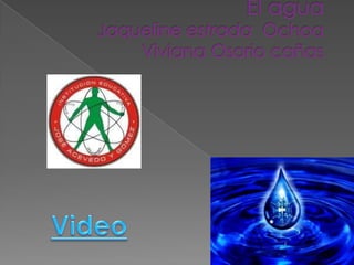El agua Jaqueline estrada  Ochoa Viviana Osorio cañas  Video 