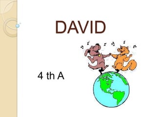 DAVID

4 th A
 
