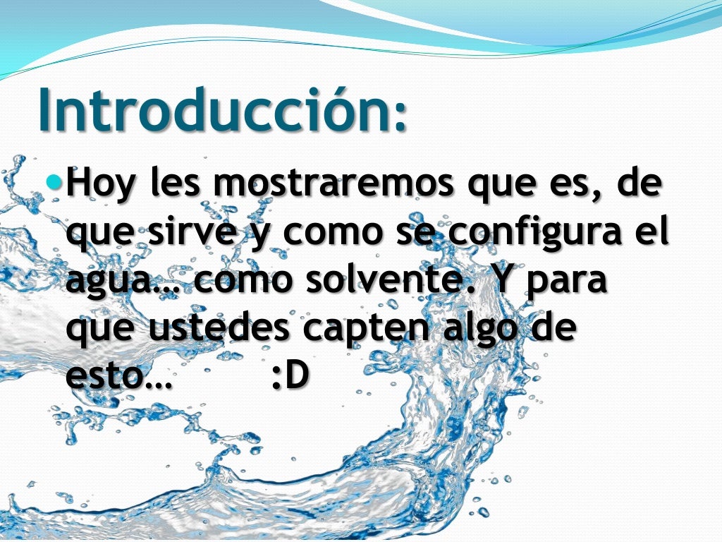 El Agua como Solvente Universal