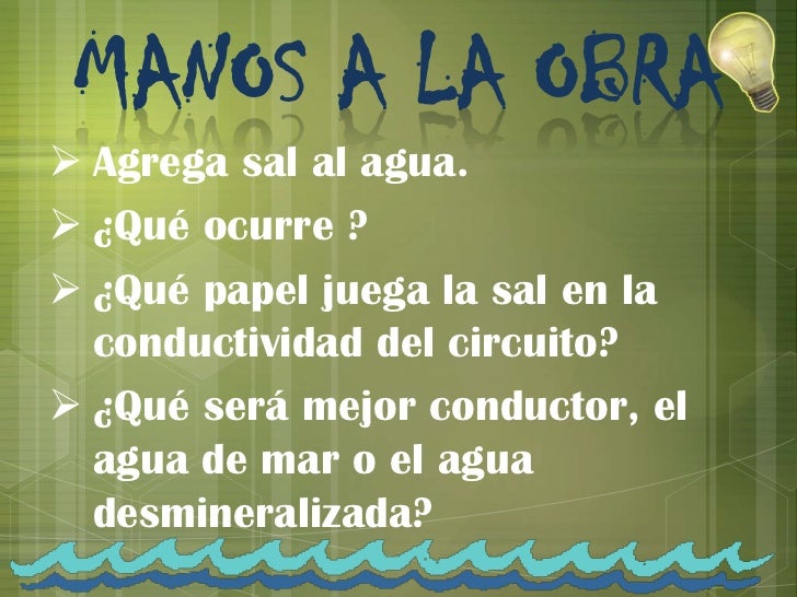 El agua es conductora El agua es conductora