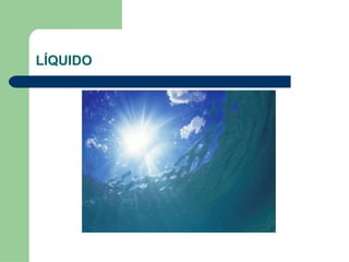 LÍQUIDO 
