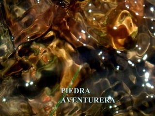 PIEDRA AVENTURERA