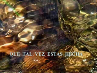 QUE TAL VEZ ESTAS HECHA