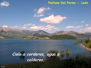 Cielo a corderos, agua a calderos. Pantano Del Porma -  León 
