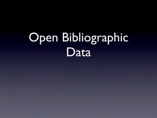 Open Bibliographic
      Data
 