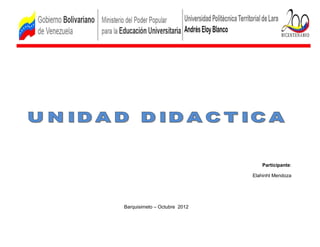 Participante:

                              Elahinht Mendoza




Barquisimeto – Octubre 2012
 
