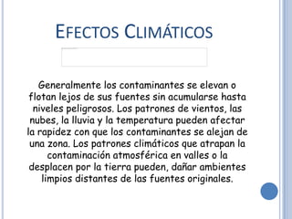 El Efecto InvernaderoEvita que una parte del calor recibido desde el sol deje la atmósfera y vuelva al espacio. Esto calienta la superficie de la tierra en lo que se conoce como efecto invernadero. Existe una cierta cantidad de gases de efecto de invernadero en la atmósfera que son absolutamente necesarios para calentar la Tierra, pero en la debida proporción.
