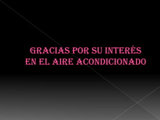 Gracias por su interésen el aire acondicionad0