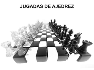 JUGADAS DE AJEDREZ