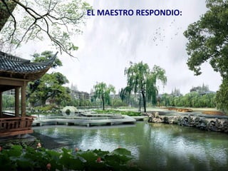 EL MAESTRO RESPONDIO:
 