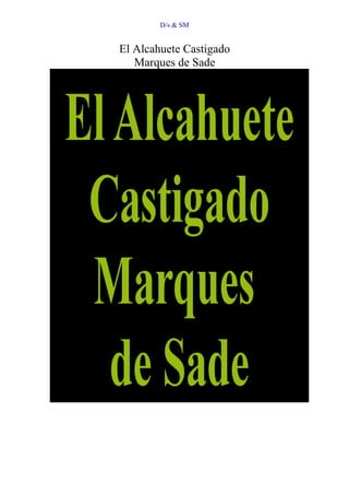 D/s & SM
El Alcahuete Castigado
Marques de Sade
 