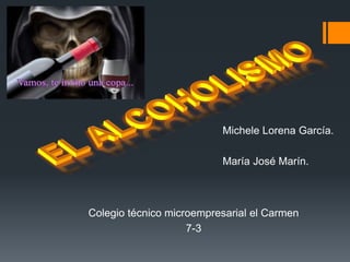 Michele Lorena García.
María José Marín.
Colegio técnico microempresarial el Carmen
7-3
 