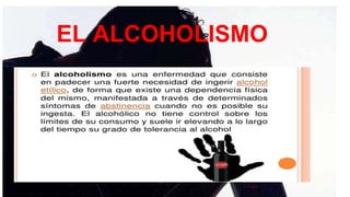 EL ALCOHOLISMO
 