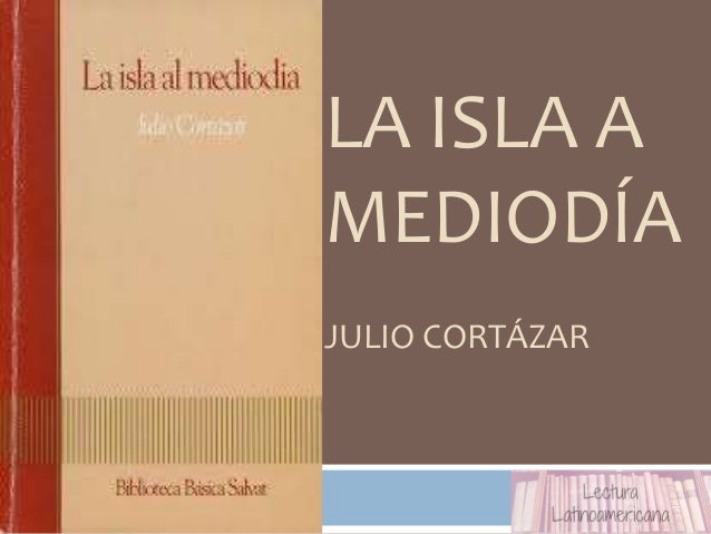 La Isla A Mediodia Julio Cortazar Pdf