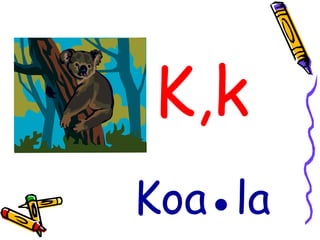 K,k Koa●la 