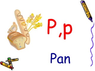 P,p Pan 