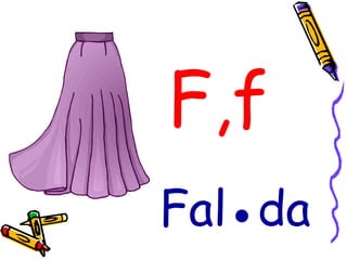 F,f Fal●da 