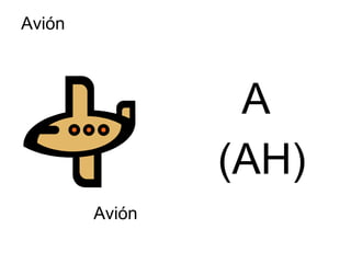Avión
A
(AH)
Avión
 