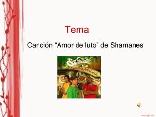 Tema Canción “Amor de luto” de Shamanes   