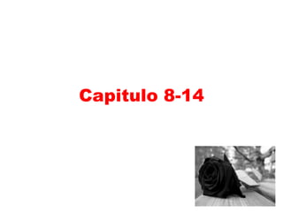 Capitulo 8-14
 