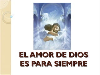 El amor de Dios es Eterno según la biblia | PPT