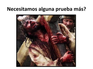 Necesitamos alguna prueba más? 